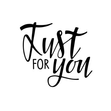 Just For You